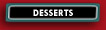 Desserts